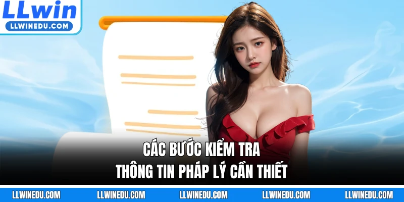 Các bước kiểm tra thông tin pháp lý cần thiết