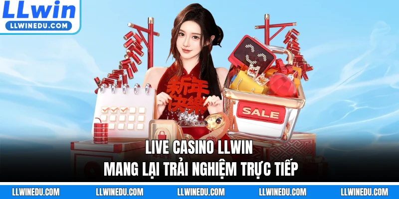 Live casino LLWIN mang lại trải nghiệm trực tiếp